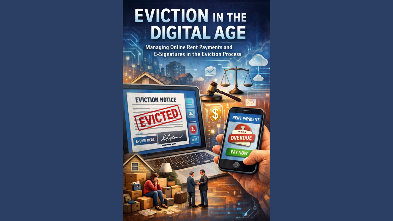 Eviction in the Digital Age: Managing Online Rent Payments and E-Signatures in the Eviction Process